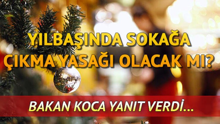 Yılbaşında sokağa çıkma yasağı